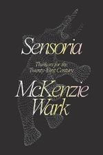 Sensoria: Thinkers for the Twentieth-first Century