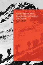 Revolution and Counterrevolution in China: The Paradoxes of Chinese Struggle