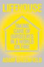 Lifehouse: Taking Care of Ourselves in a World on Fire