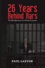 26 Years Behind Bars: The Recollections of a Prison Governor