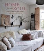 Home for the Soul: Sustainable and Thoughtful Decorating and Design