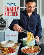 Theo’s Family Kitchen: 75 Recipes for Fast, Feel Good Food at Home