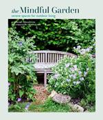 The Mindful Garden: Serene Spaces for Outdoor Living