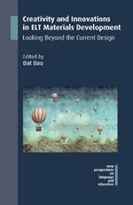 Creativity and Innovations in ELT Materials Development: Looking Beyond the Current Design