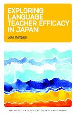 Exploring Language Teacher Efficacy in Japan