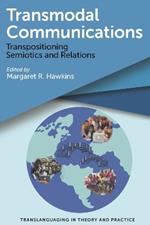 Transmodal Communications: Transpositioning Semiotics and Relations