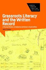 Grassroots Literacy and the Written Record: A Textual History of Asbestos Activism in South Africa