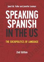 Speaking Spanish in the US: The Sociopolitics of Language