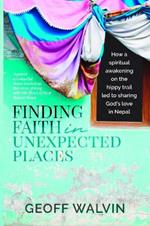 Finding Faith in Unexpected Places: How a Spiritual Awakening on the Hippy Trail Led to Sharing God's Love in Nepal