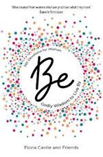 BE: 365 Devotions for Women: Godly Wisdom to Live By