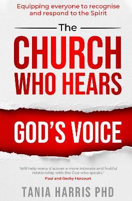 The Church Who Hears God's Voice: Equipping everyone to recognise and respond to the Spirit - cover