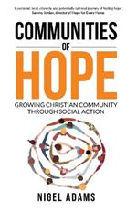 Communities of Hope: Growing Christian community through social action