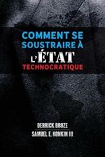 Comment se soustraire a l'Etat technocratique