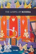 The Gospel of Buddha: with original footnotes and glossary of Buddhist names and terms