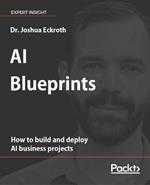 AI Blueprints: How to build and deploy AI business projects