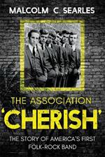 The Association ‘Cherish’: The Story of America’s First Folk-Rock Band