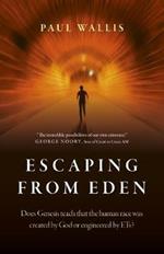 Escaping from Eden - Does Genesis teach that the human race was created by God or engineered by ETs?