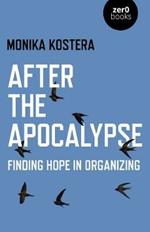 After The Apocalypse: Finding hope in organizing
