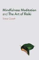 Mindfulness Meditation and The Art of Reiki: The Road to Liberation