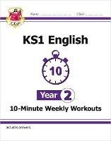 KS1 Year 2 English 10-Minute Weekly Workouts - CGP Books - cover