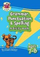 Grammar, Punctuation & Spelling Activity Book for Ages 7-8 (Year 3)