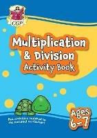 Multiplication & Division Activity Book for Ages 6-7 (Year 2)