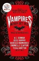 Vampires Never Get Old: Tales with Fresh Bite