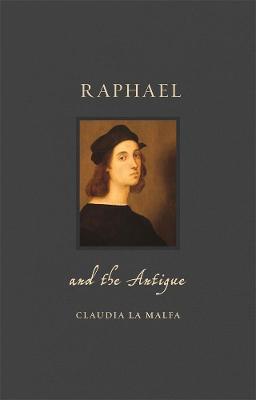 Raphael and the Antique - Claudia La Malfa - cover
