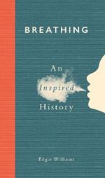 Breathing: An Inspired History