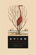 Avian Illuminations: A Cultural History of Birds