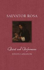 Salvator Rosa: Paint and Performance