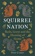 Squirrel Nation: Reds, Greys and the Meaning of Home