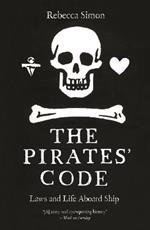 The Pirates' Code: Laws and Life Aboard Ship