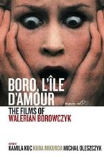 Boro, L'Ile d'Amour: The Films of Walerian Borowczyk