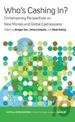 Who's Cashing In?: Contemporary Perspectives on New Monies and Global Cashlessness