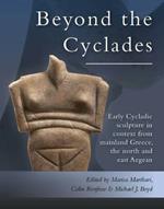 Beyond the Cyclades: Early Cycladic Sculpture in Context from Mainland Greece, the North and East Aegean