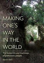 Making One's Way in the World: The Footprints and Trackways of Prehistoric People