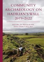 Community Archaeology on Hadrian’s Wall 2019–2022