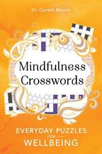 Mindfulness Crosswords: Everyday puzzles for wellbeing