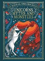 The Magical Unicorn Society: Unicorns, Myths and Monsters