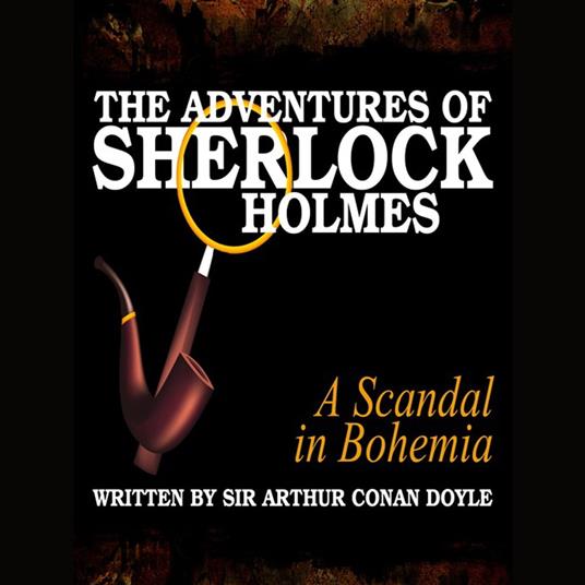 The Adventures of Sherlock Holmes - A Scandal in Bohemia