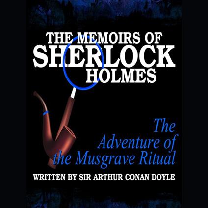 The Memoirs of Sherlock Holmes - The Adventure of the Musgrave Ritual