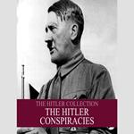 The Hitler Collection: The Hitler Conspiracies