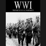 WWI: The War to End all War, Part II