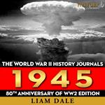 The World War II History Journals: 1945