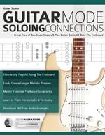 Guitar Scales: Break Free of Box Scale Shapes & Play Better Solos All Over The Fretboard
