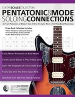 Guitar Scales Collection - Pentatonic & Guitar Mode Soloing Connections: Go From Pentatonics to Modes & Solo All Over the Guitar Neck in this Three-Book Masterclass