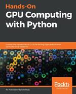 Hands-On GPU Computing with Python: Explore the capabilities of GPUs for solving high performance computational problems