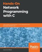 Hands-On Network Programming with C: Learn socket programming in C and write secure and optimized network code