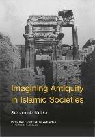 Imagining Antiquity in Islamic Societies